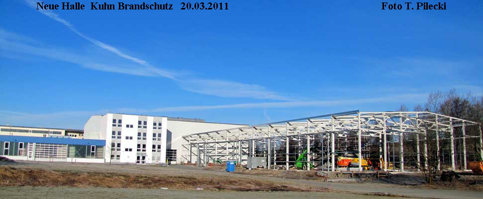 Neue Halle  Kuhn Brandschutz   20.03.2011                                                             Foto T. Pilecki